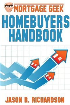 portada Mortgage Geek Home Buyers Handbook (en Inglés)