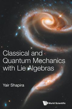 portada Classical and Quantum Mechanics with Lie Algebras 
