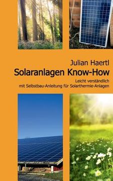 portada Solaranlagen Know-How: Leicht Verständlich mit Selbstbau-Anleitung für Solarthermie-Anlagen 