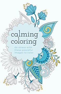 portada Calming Coloring: De-Stress with These Peaceful Images to Color (en Inglés)