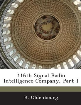 portada 116th Signal Radio Intelligence Company, Part 1 (en Inglés)