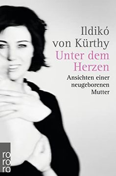 portada Unter dem Herzen: Ansichten Einer Neugeborenen Mutter (en Alemán)