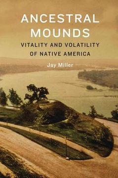 portada Ancestral Mounds: Vitality and Volatility of Native America (in English)