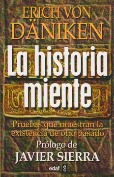 portada La Historia Miente: Pruebas que Muestran la Existencia de Otro pa Sado (in Spanish)
