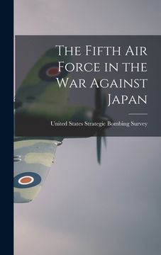 portada The Fifth Air Force in the war Against Japan