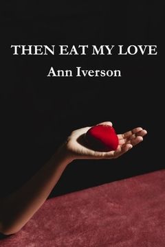 portada Then Eat My Love (in English)