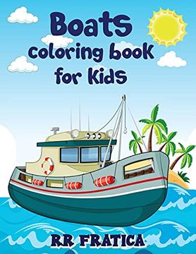 portada Boats Coloring Book for Kids: Awesome Boats Coloring & Activity Book for Kids and Beginners With Beautiful Illustrations of Boats, This Coloring Book. Teenagers, of any age who Love Boats, Ships 