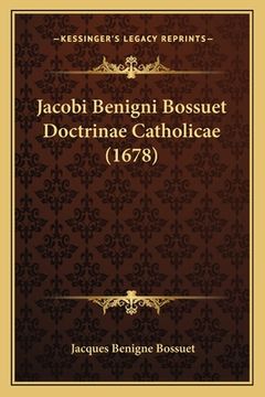 portada Jacobi Benigni Bossuet Doctrinae Catholicae (1678) (en Latin)