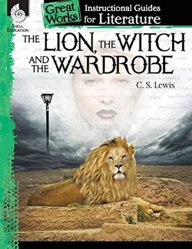 portada The Lion, the Witch and the Wardrobe: An Instructional Guide for Literature (Great Works) (en Inglés)