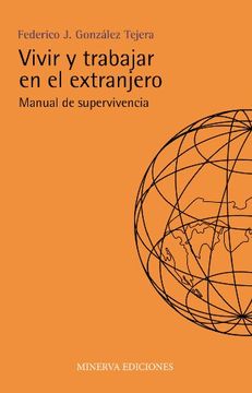 portada Vivir y Trabajar en el Extranjero: Manual de Supervivencia (in Spanish)