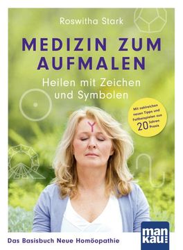 portada Medizin zum Aufmalen: Heilen mit Zeichen und Symbolen. Das Basisbuch Neue Homöopathie (en Alemán)