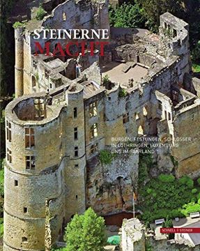 portada Steinerne Macht: Burgen, Festungen, Schlösser in Lothringen, Luxemburg und im Saarland (en Alemán)