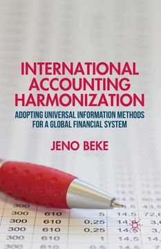 portada International Accounting Harmonization: Adopting Universal Information Methods for a Global Financial System (en Inglés)