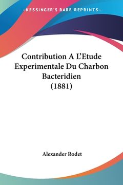 portada Contribution A L'Etude Experimentale Du Charbon Bacteridien (1881) (in French)