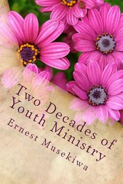 portada Two Decades of Youth Ministry: Reflections of a Young Evangelist (en Inglés)