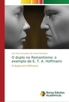 portada O duplo no Romantismo: o exemplo de E. T. A. Hoffmann (en Portugués)