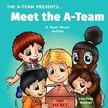 portada Meet the A-Team: A Book About Autism (The A-Team Presents...) (Volume 1)