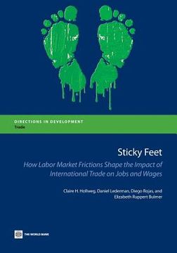 portada Sticky Feet: How Labor Market Frictions Shape the Impact of International Trade on Jobs and Wages (in English)