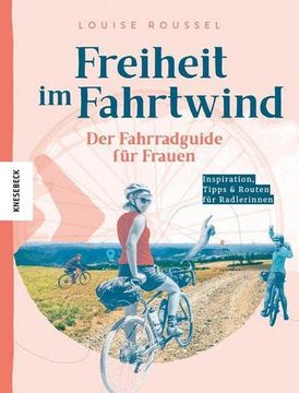 portada Freiheit im Fahrtwind; Der Fahrradguide für Frauen; Übers. V. Goldt, Nina/Klapper, Annika; Deutsch; 100 Farbige Abbildungen (en Alemán)