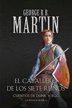 portada El caballero de los Siete Reinos: Cuentos de Dunk y Egg (in Spanish)