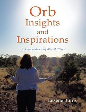 portada Orb Insights and Inspirations: A Wonderland of Possibilities (en Inglés)