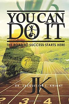 portada You can do it: The Road to Success Starts Here (en Inglés)