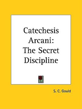 portada catechesis arcani: the secret discipline (en Inglés)