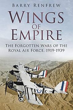 portada Wings of Empire: The Forgotten Wars of the Royal air Force, 1919-1939 (en Inglés)