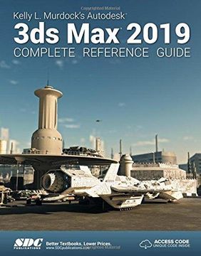 portada Kelly L. Murdock's Autodesk 3ds Max 2019 Complete Reference Guide (en Inglés)