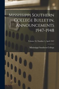 portada Mississippi Southern College Bulletin, Announcements 1947-1948; Volume 34, Number 4, April 1947 (en Inglés)