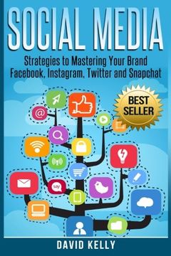 portada Social Media: Strategies To Mastering Your Brand- Fac, Instagram, Twitter and Snapchat