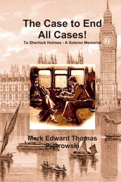 portada The Case To End All Cases!: To Sherlock Holmes - A Solemn Memorandum