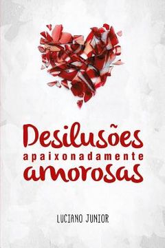 portada Desilusões Apaixonadamente Amorosas (en Portugués)