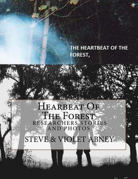 portada Hearbeat Of The Forest: Picturebook of Bigfoot Researchers (en Inglés)