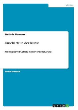 portada Unschärfe in der Kunst: Am Beispiel von Gerhard Richters Oktober-Zyklus (in German)