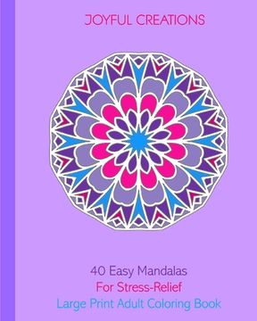 portada 40 Easy Mandalas For Stress Relief: Large Print Adult Coloring Book (en Inglés)
