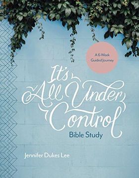 portada It's All Under Control Bible Study: A 6-Week Guided Journey (en Inglés)
