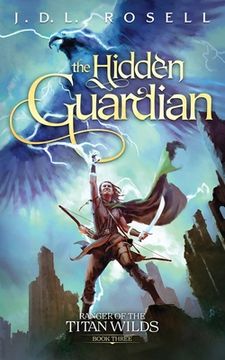 portada The Hidden Guardian: Ranger of the Titan Wilds, Book 3 (en Inglés)
