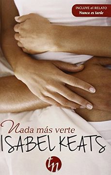 portada Nada Más Verte; Nunca Es Tarde (top Novel) (in Spanish)
