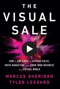 portada The Visual Sale: How to use Video to Explode Sales, Drive Marketing, and Grow Your Business in a Virtual World