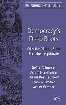 portada Democracy’S Deep Roots: Why the Nation State Remains Legitimate (Transformations of the State) (en Inglés)