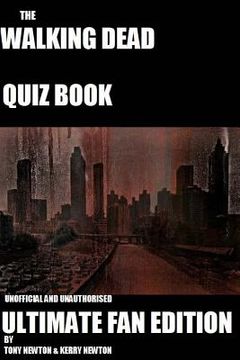 portada The Walking Dead Quiz Book: Ultimate Fan Edition (en Inglés)