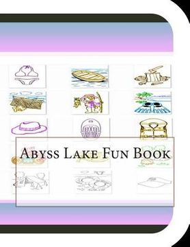 portada Abyss Lake Fun Book: A fun and educational book about Abyss lake (in English)