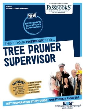 portada Tree Pruner Supervisor (C-3049): Passbooks Study Guide Volume 3049