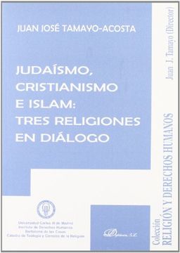 portada Judaísmo, Cristianismo e Islam: tres religiones en diálogo (Colección Religión y Derechos Humanos) (in Spanish)