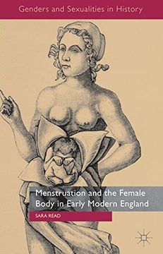 portada Menstruation and the Female Body in Early Modern England (Genders and Sexualities in History)