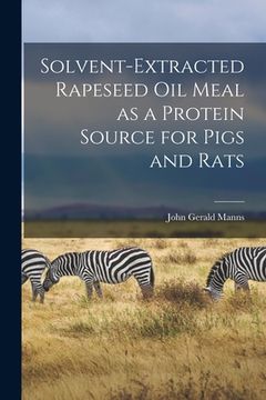 portada Solvent-extracted Rapeseed Oil Meal as a Protein Source for Pigs and Rats (en Inglés)