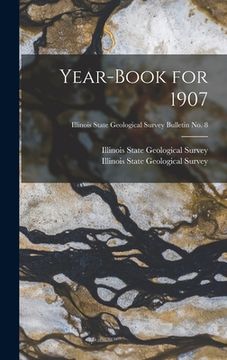 portada Year-book for 1907; Illinois State Geological Survey Bulletin No. 8 (en Inglés)