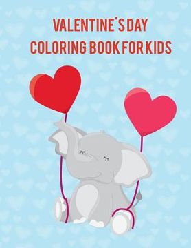 portada Valentine's Day Coloring Book for Kids: A Variety of Coloring Pages. a Fun Valentine's Day Coloring Book of Hearts, Cute Animals, Turtles, Fox and Mor (en Inglés)