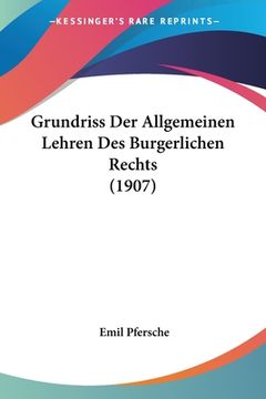 portada Grundriss Der Allgemeinen Lehren Des Burgerlichen Rechts (1907) (in German)